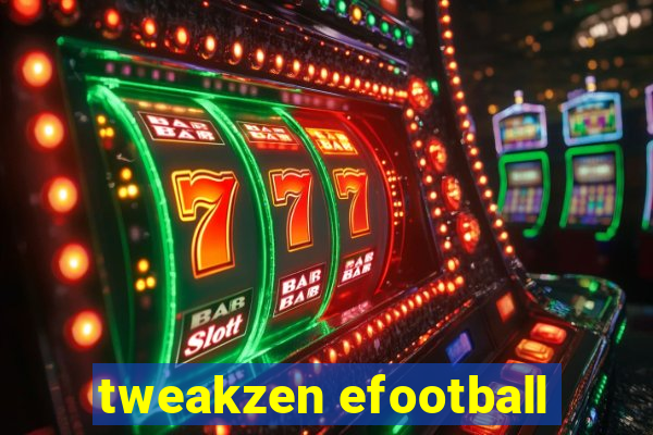 tweakzen efootball